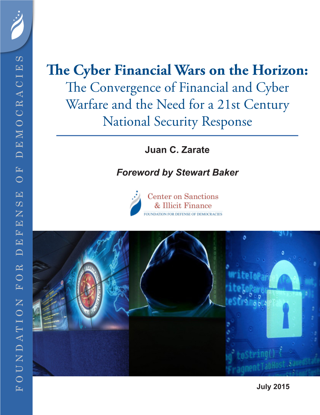 The Cyber Financial Wars on the Horizon: the Convergence of Financial and Cyber Warfare and the Need for a 21St Century National Security Response