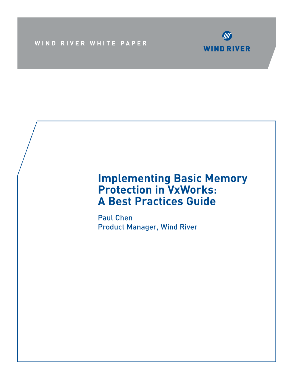 Implementing Basic Memory Protection in Vxworks: a Best Practices Guide Paul Chen Product Manager, Wind River Contents