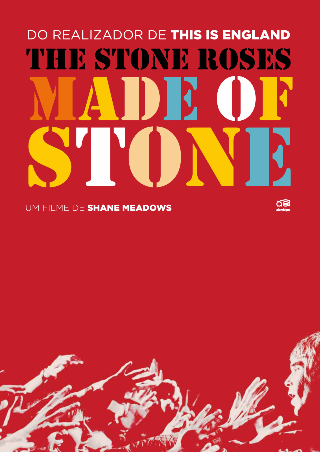 DO REALIZADOR De This Is England MADE of STONE UM FILME DE SHANE MEADOWS