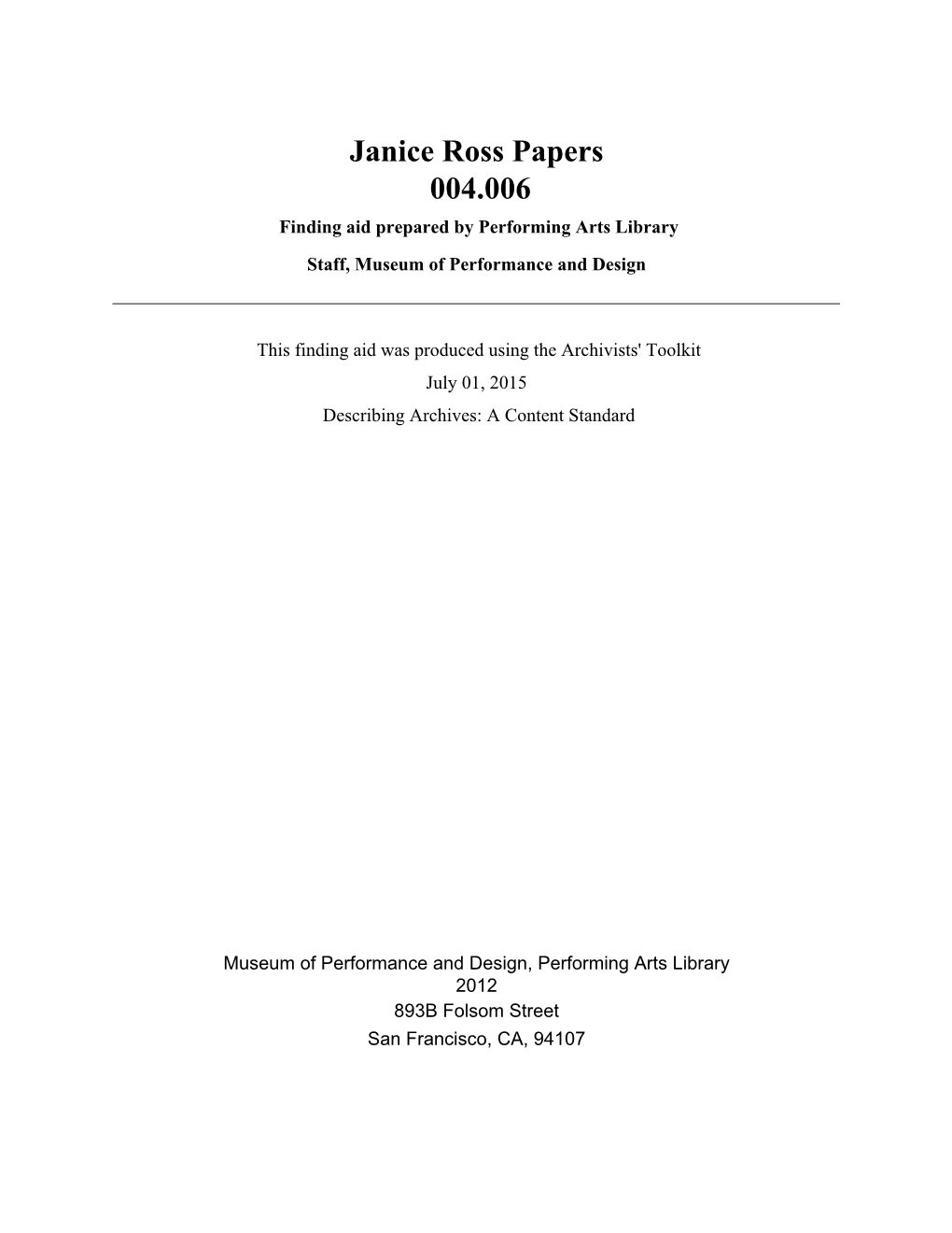 Janice Ross Papers 004.006 Finding Aid Prepared by Performing Arts Library Staff, Museum of Performance and Design