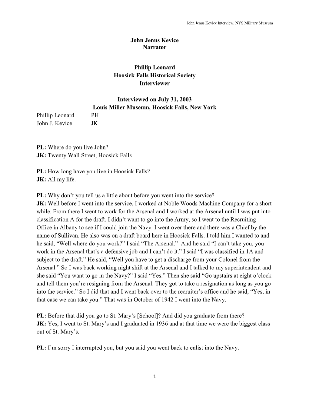 John Jenus Kevice Narrator Phillip Leonard Hoosick Falls Historical Society Interviewer Interviewed on July 31, 2003 Louis Mill