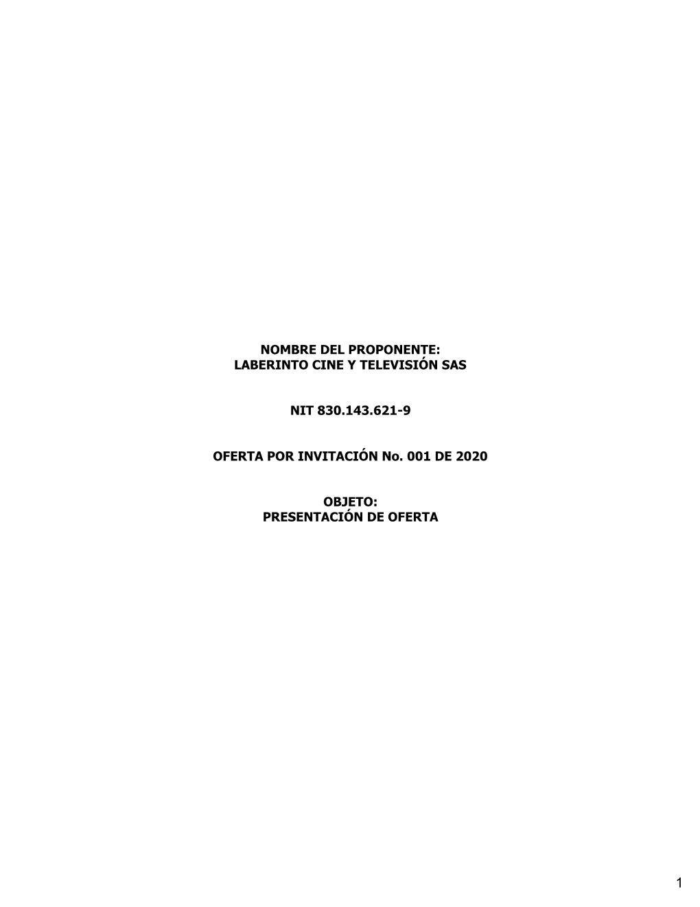 LABERINTO CINE Y TELEVISIÓN SAS NIT 830.143.621-9 OFERTA POR INVITACIÓN No. 001 DE 2020 OBJETO