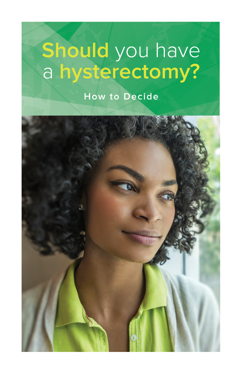 Should You Have a Hysterectomy? How to Decide Contents 1