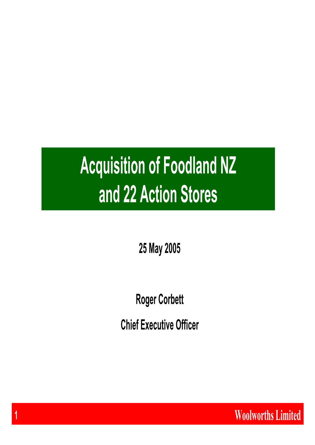 Acquisition of Foodland NZ and 22 Action Stores