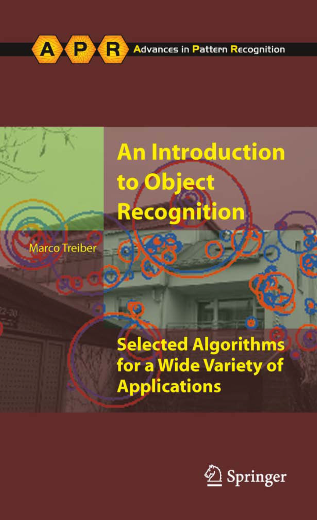 An Introduction to Object Recognition: Selected Algorithms for a Wide Variety of Applications (Advances in Pattern Recognition)