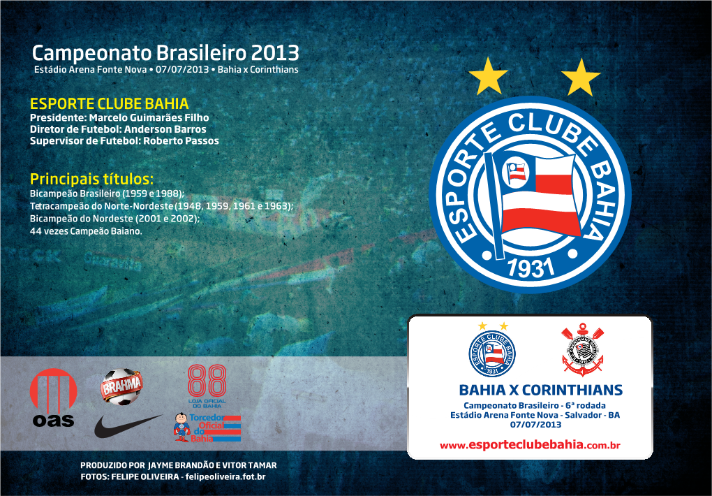 Campeonato Brasileiro 2013 Estádio Arena Fonte Nova • 07/07/2013 • Bahia X Corinthians