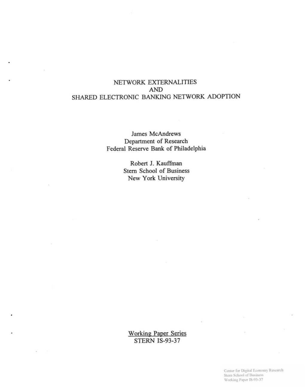 NETWORK EXTERNALITIES and SHARED ELECTRONIC BANKING NETWORK ADOPTION James Mcandrews Department of Research Federal Reserve Bank