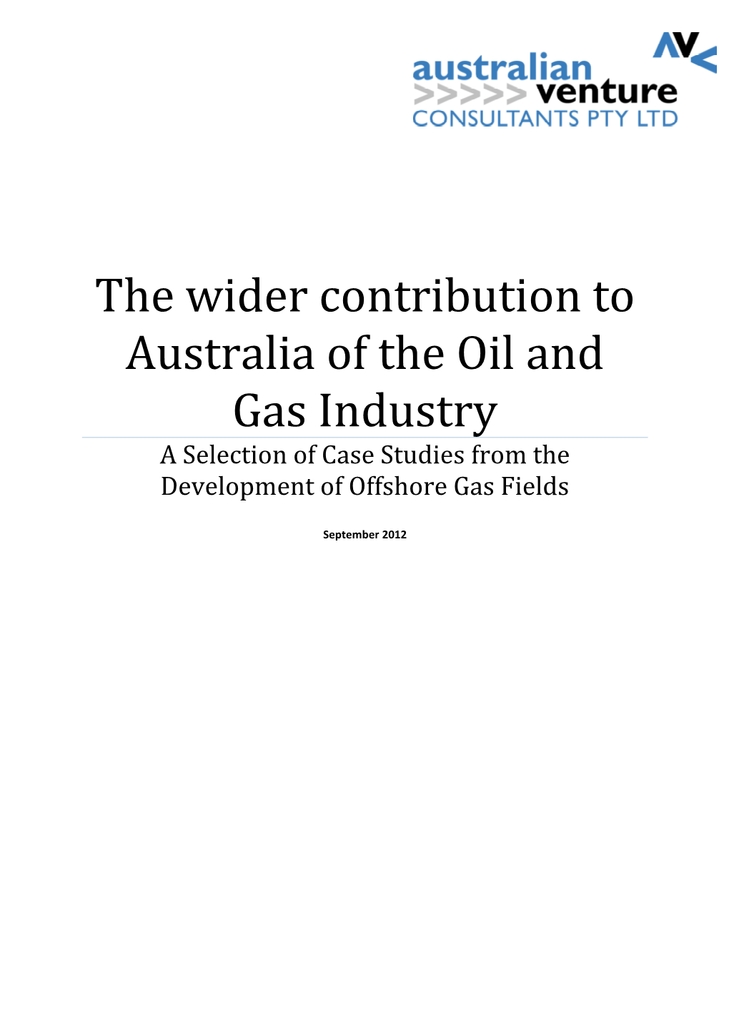 The Wider Contribution to Australia of the Oil and Gas Industry a Selection of Case Studies from the Development of Offshore Gas Fields