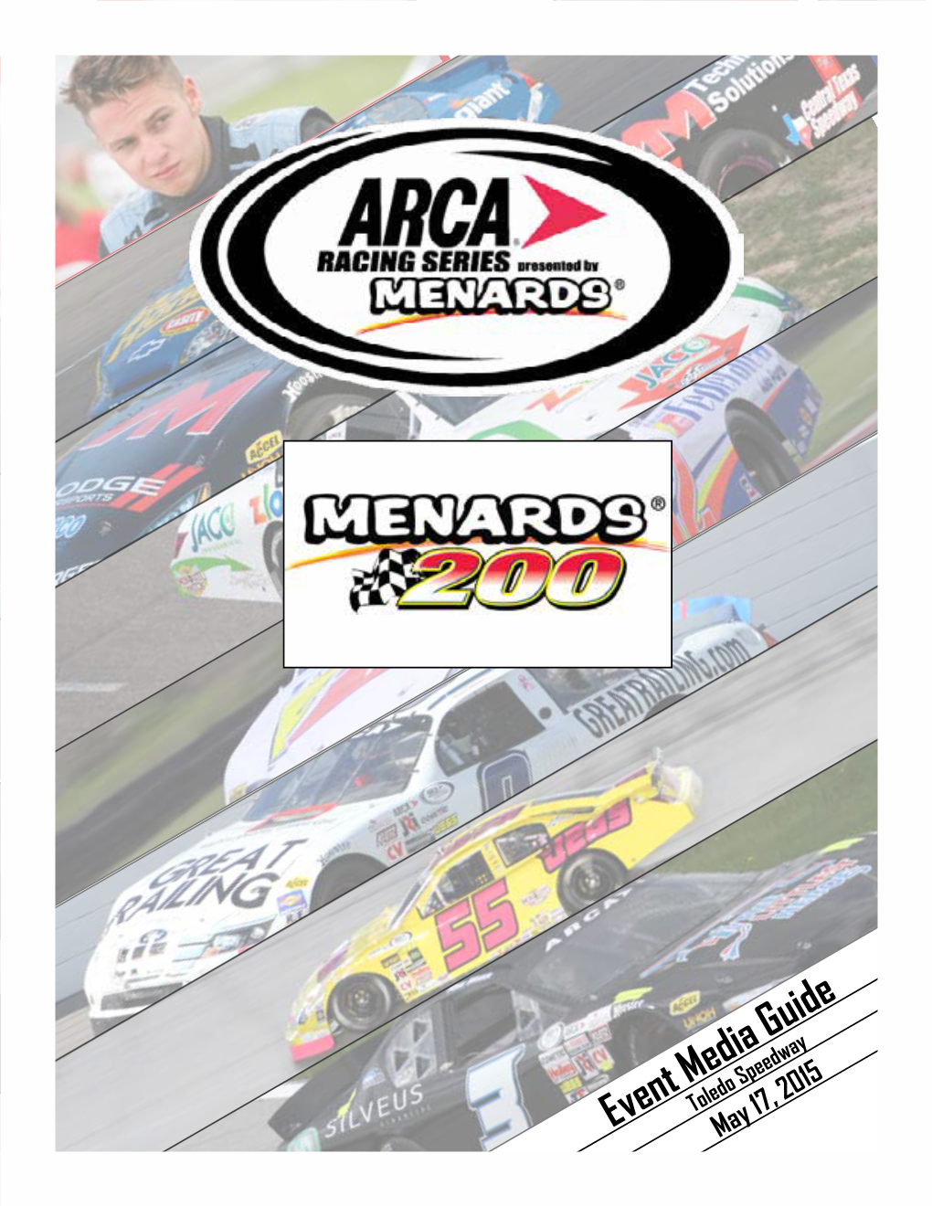 Event Media Guide • 3 ARCA Racing Series Presented by Menards 2015