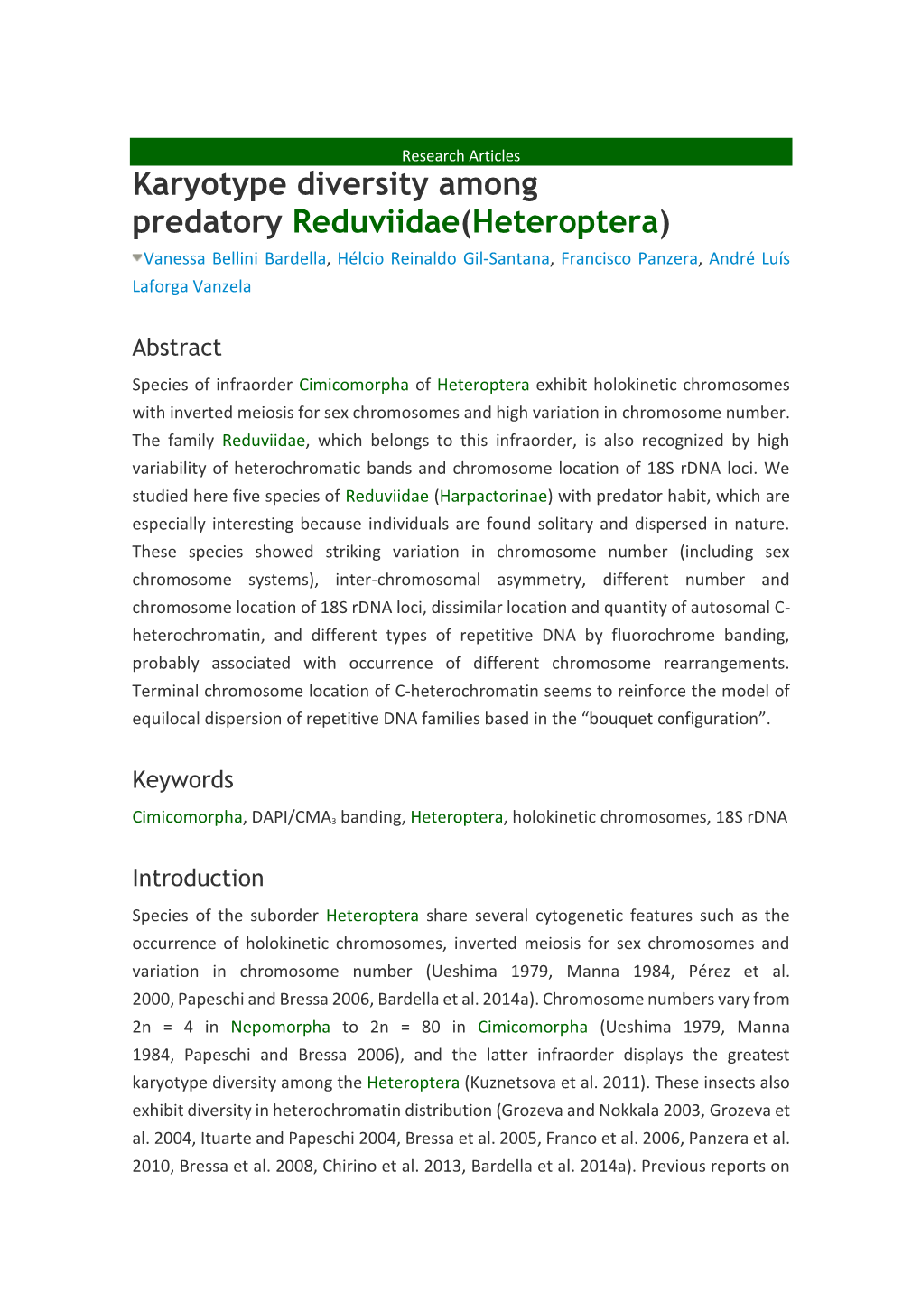 Karyotype Diversity Among Predatory Reduviidae(Heteroptera) Vanessa Bellini Bardella, Hélcio Reinaldo Gil-Santana, Francisco Panzera, André Luís Laforga Vanzela