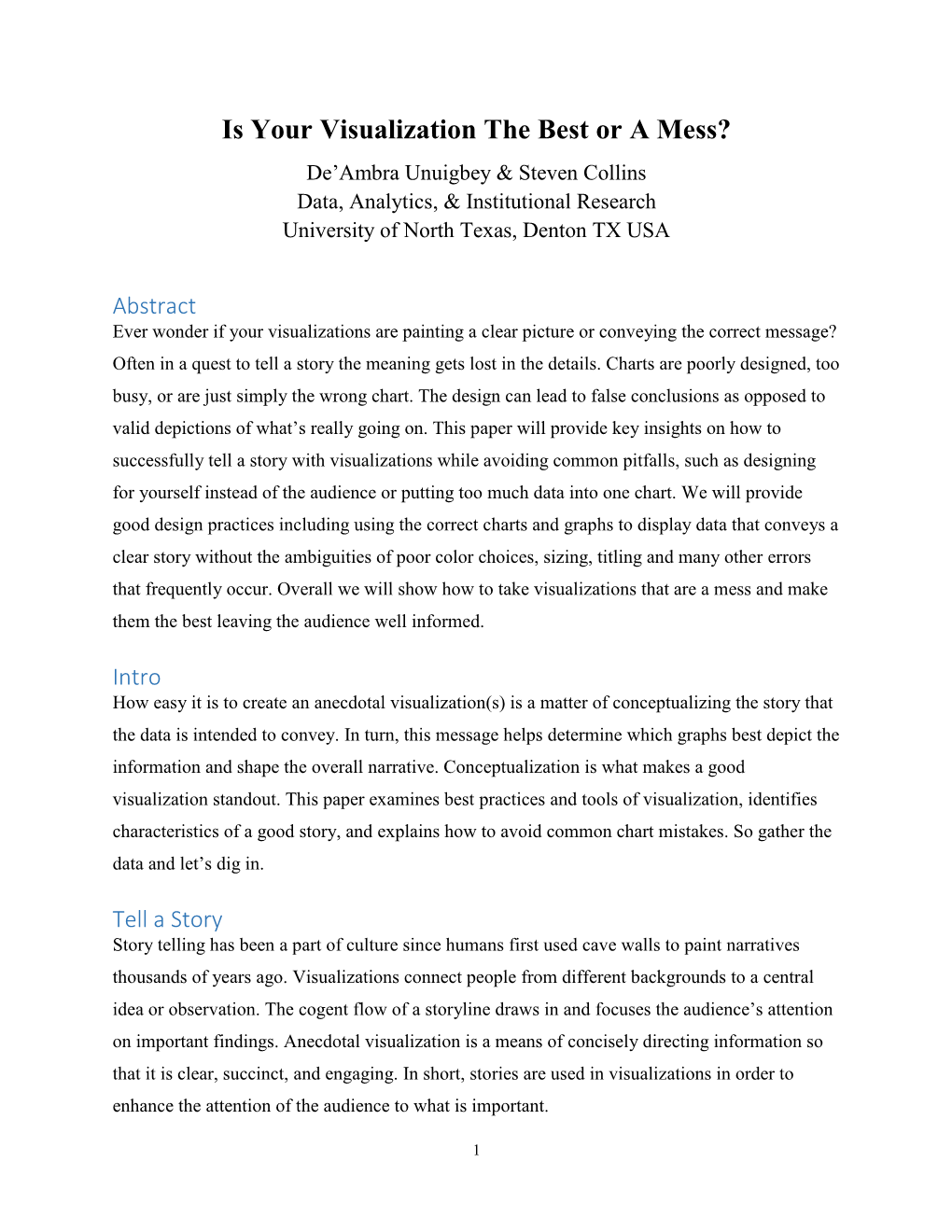 Is Your Visualization the Best Or a Mess? De’Ambra Unuigbey & Steven Collins Data, Analytics, & Institutional Research University of North Texas, Denton TX USA