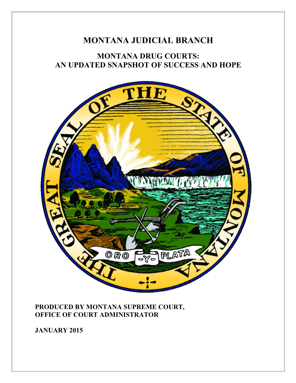 Montana Judicial Branch Montana Drug Courts: an Updated Snapshot of Success and Hope