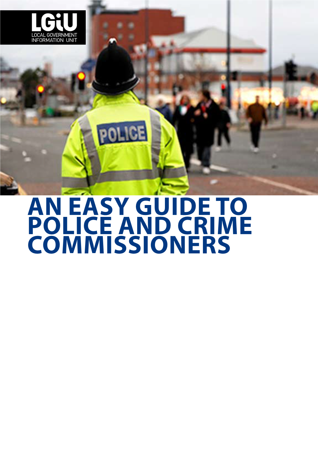 An Easy Guide to Police and Crime Commissioners CONTENTS