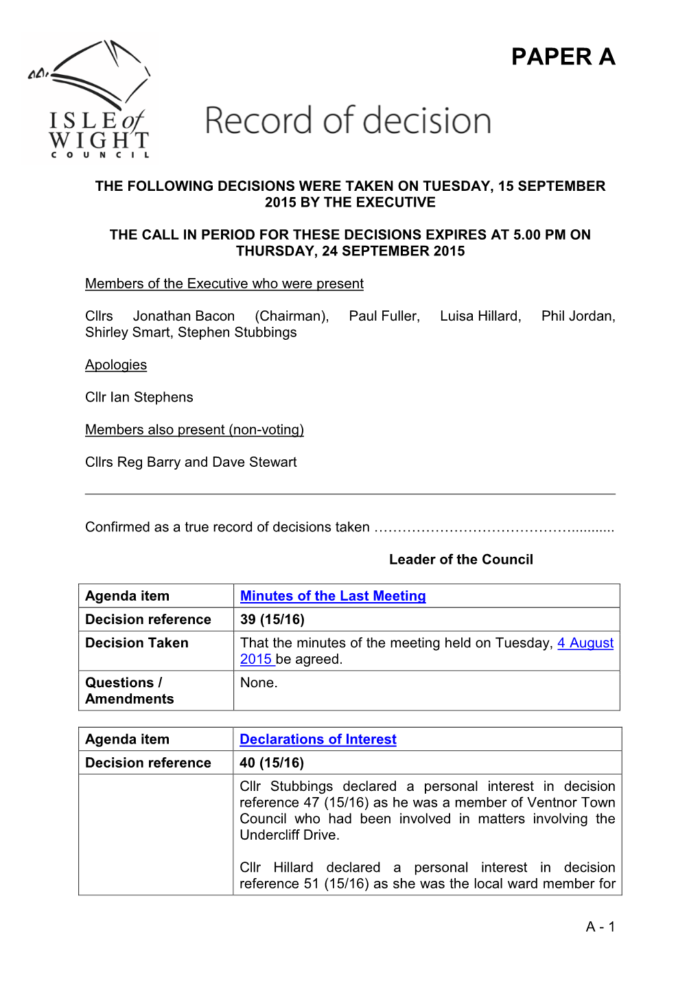 Minutes of the Last Meeting Decision Reference 39 (15/16) Decision Taken That the Minutes of the Meeting Held on Tuesday, 4 August 2015 Be Agreed