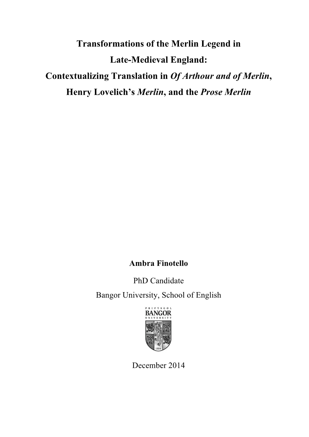 Contextualizing Translation in of Arthour and of Merlin, Henry Lovelich’S Merlin, and the Prose Merlin