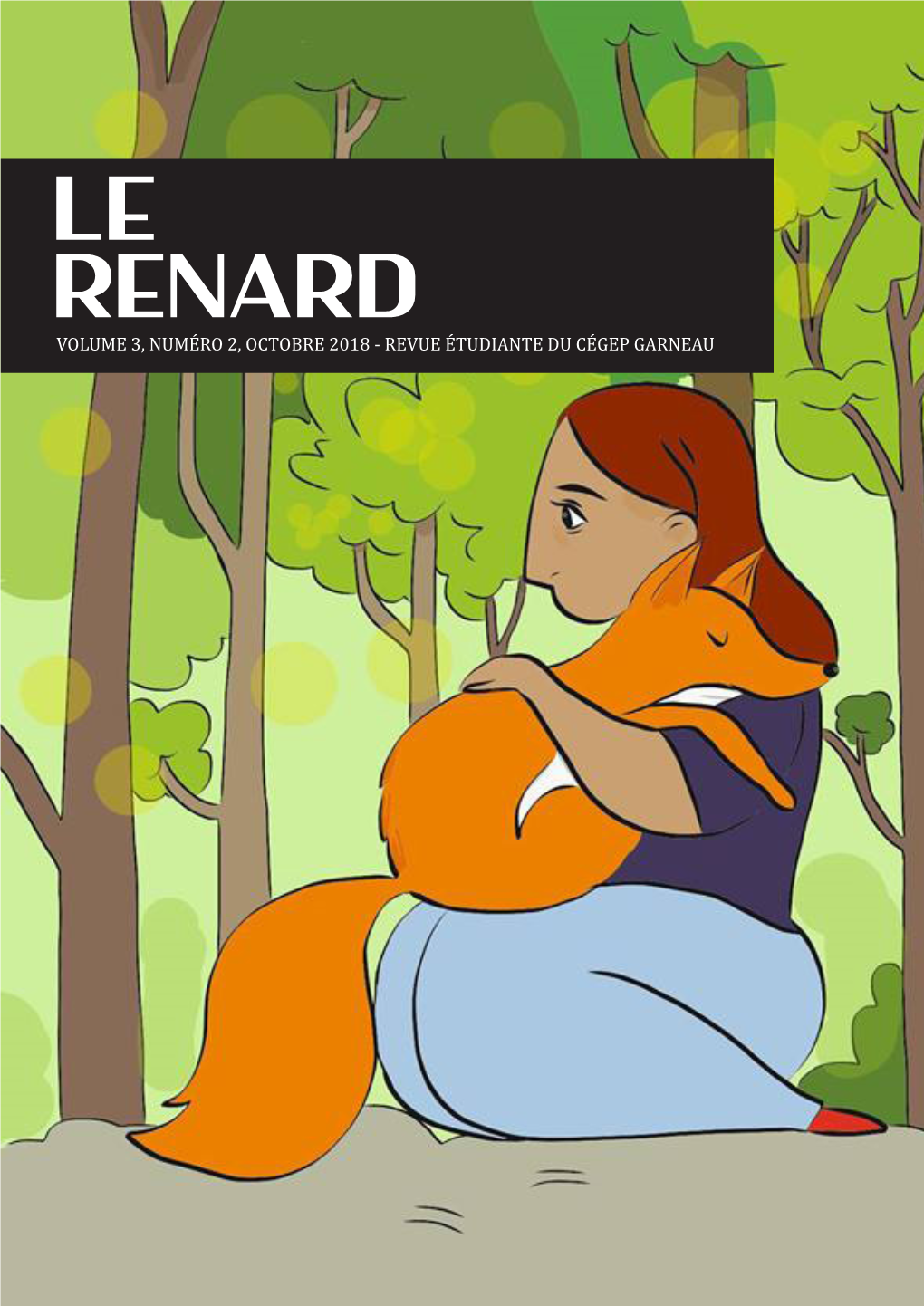 Le Renard Volume 3, Numéro 2, Octobre 2018 - Revue Étudiante Du Cégep Garneau Table Des Matières