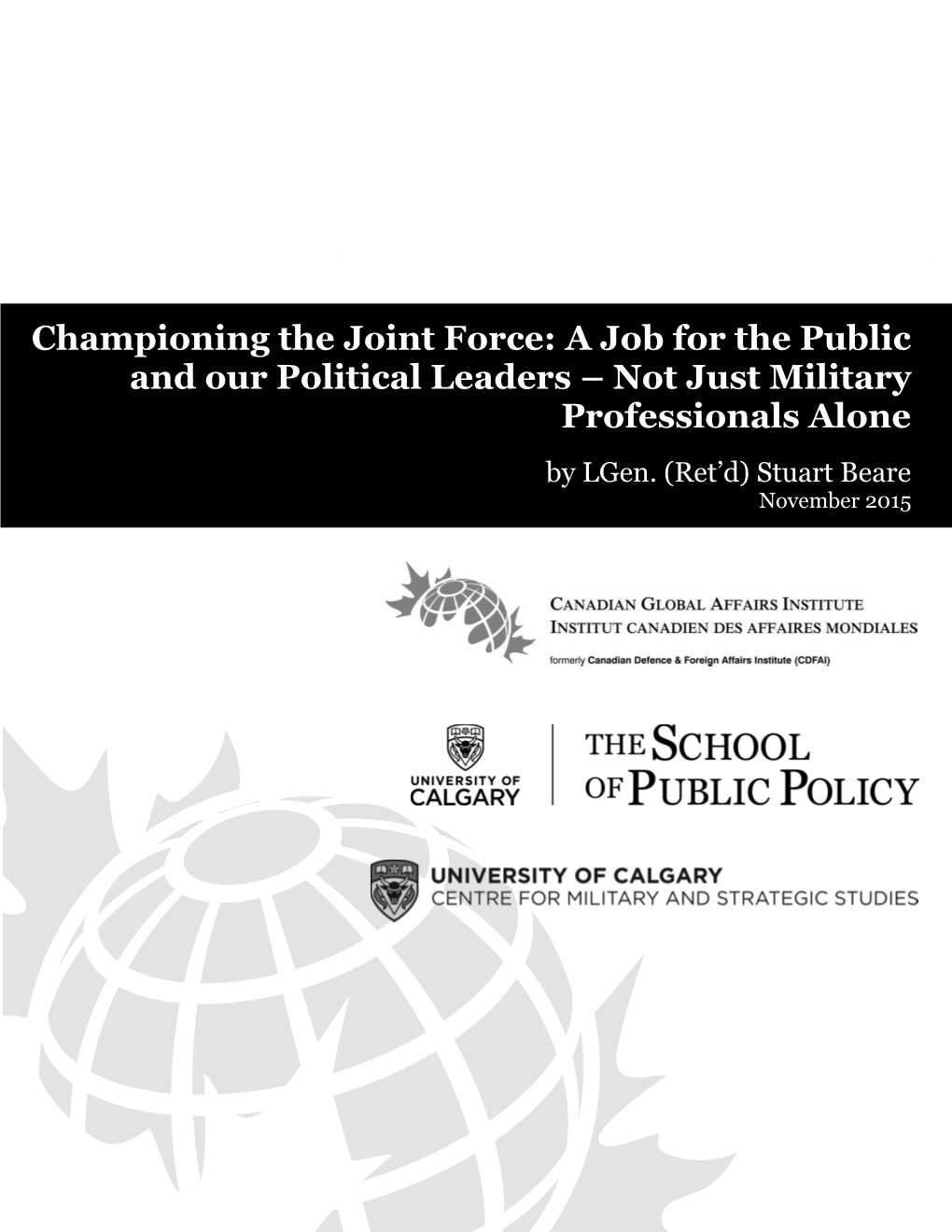 Championing the Joint Force: a Job for the Public and Our Political Leaders – Not Just Military Professionals Alone*