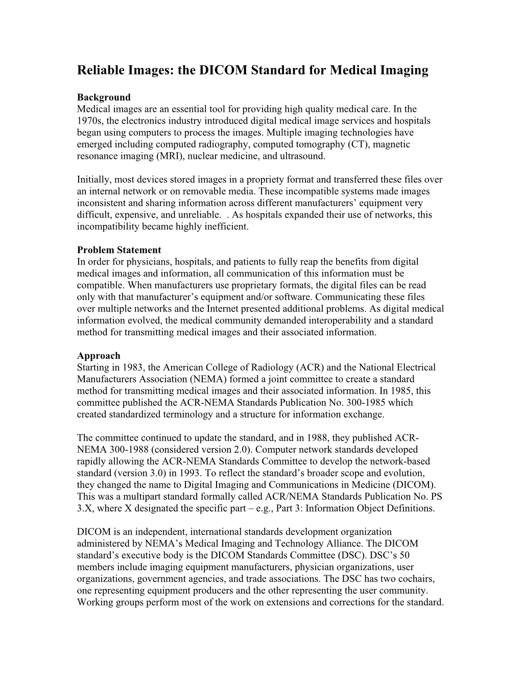 The DICOM Standard for Medical Imaging