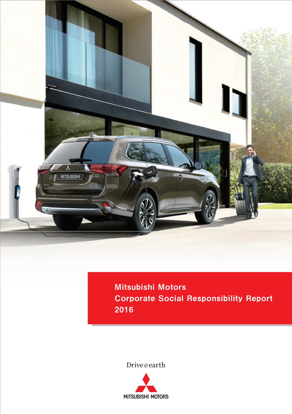 Mitsubishi Motors Corporate Social Responsibility Report 2016 Contents