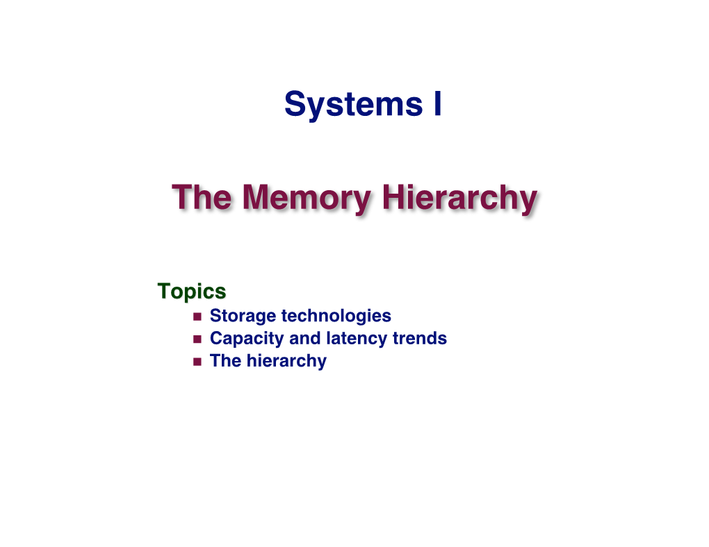 The Memory Hierarchy Systems I