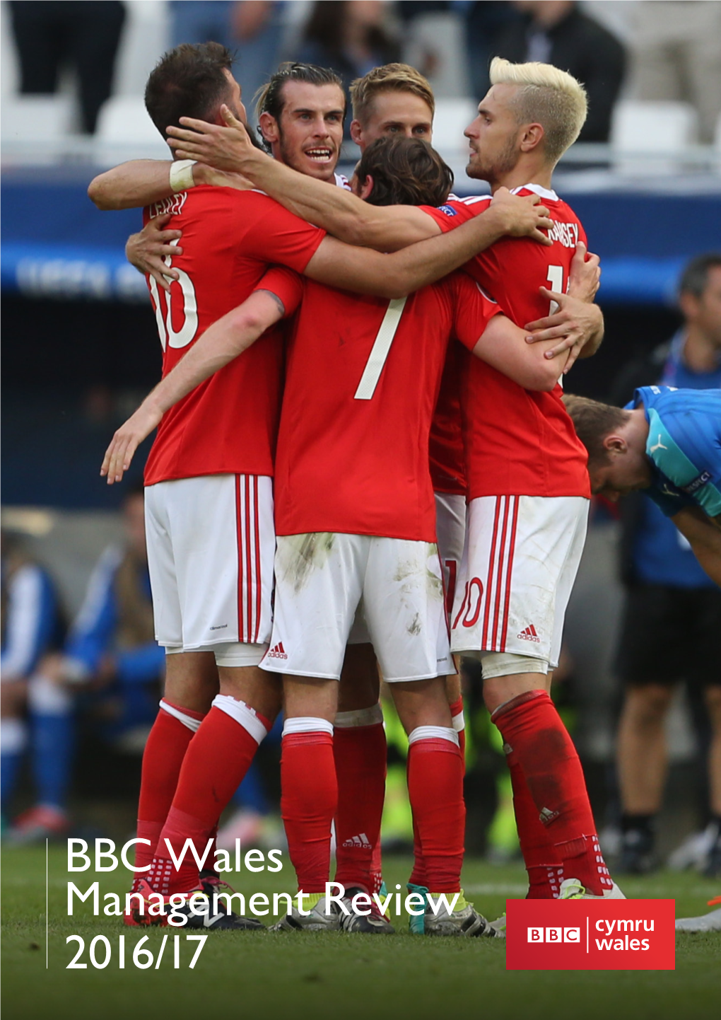 BBC Wales Management Review 2016/17 Management Review 2016/17 – Wales