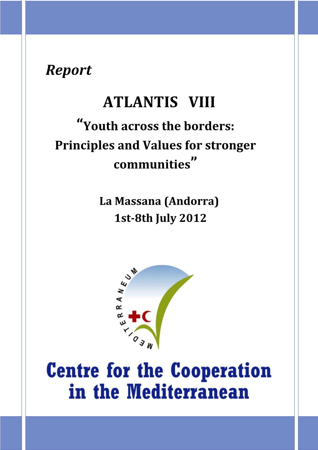 ATLANTIS VIII “Youth Across the Borders: Principles and Values for Stronger Communities”