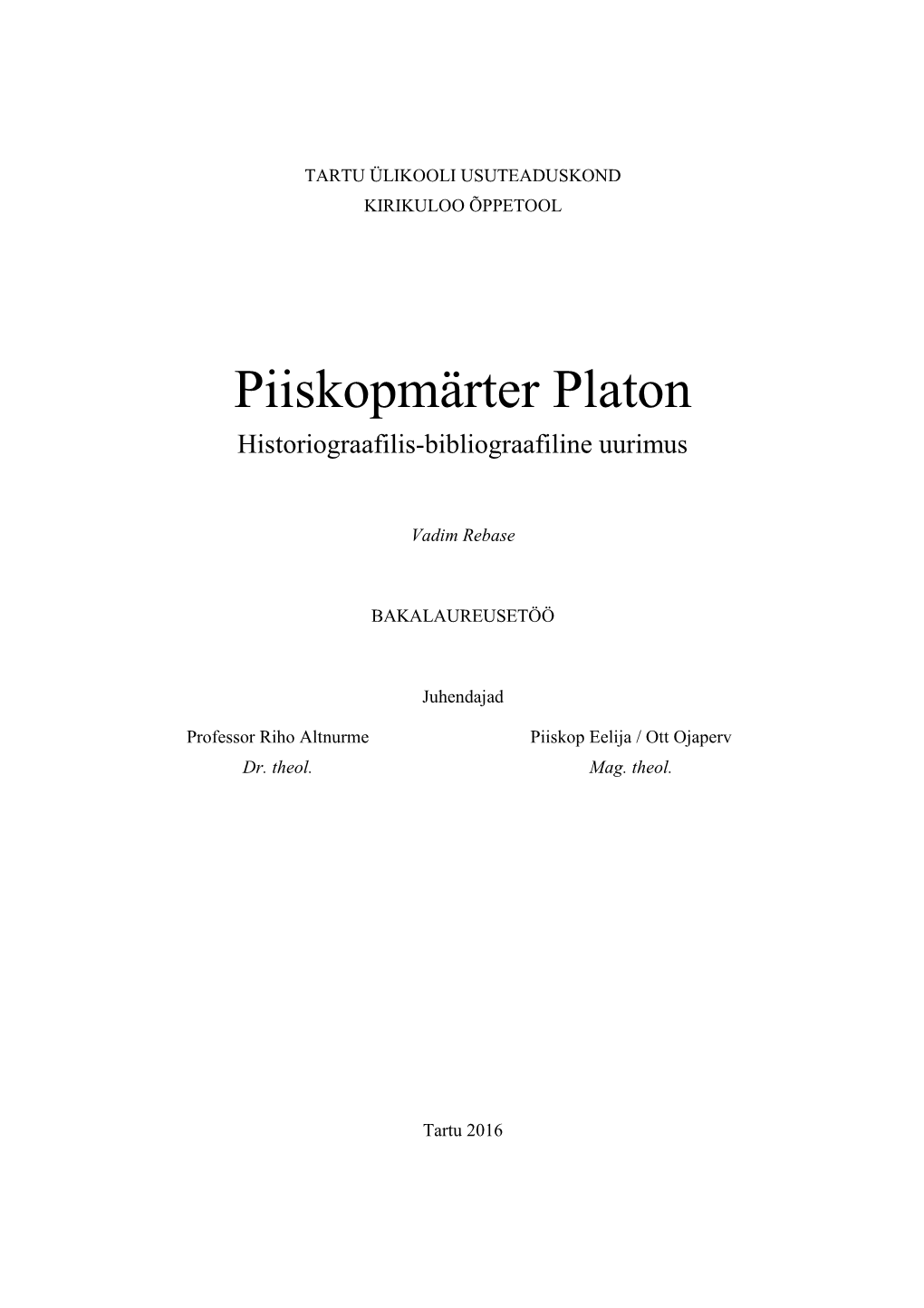 Piiskopmärter Platon Historiograafilis-Bibliograafiline Uurimus