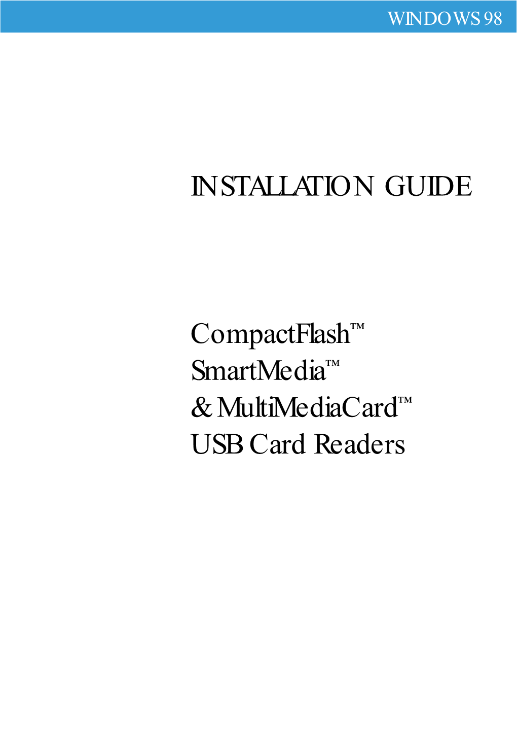 INSTALLATION GUIDE Compactflash™ Smartmedia™ & Multimediacard