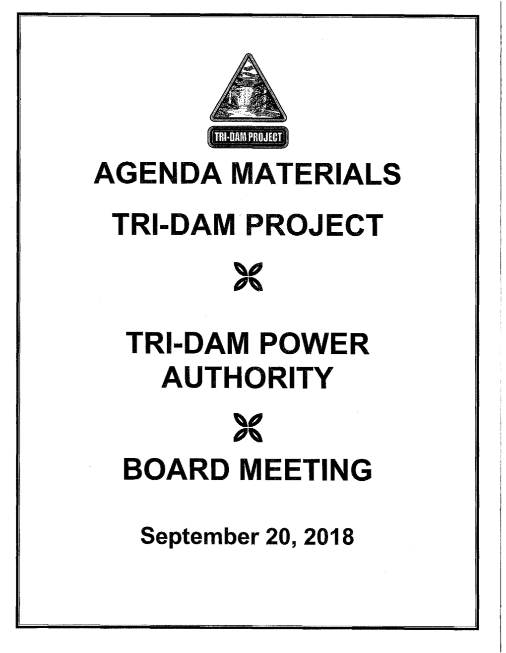 TRI-DAM PROJECT Ofthe OAKDALE IRRIGATION DISTRICT and the SOUTH SAN JOAQUIN IRRIGATION DISTRICT SEPTEMBER 20, 2018 9:00A.M