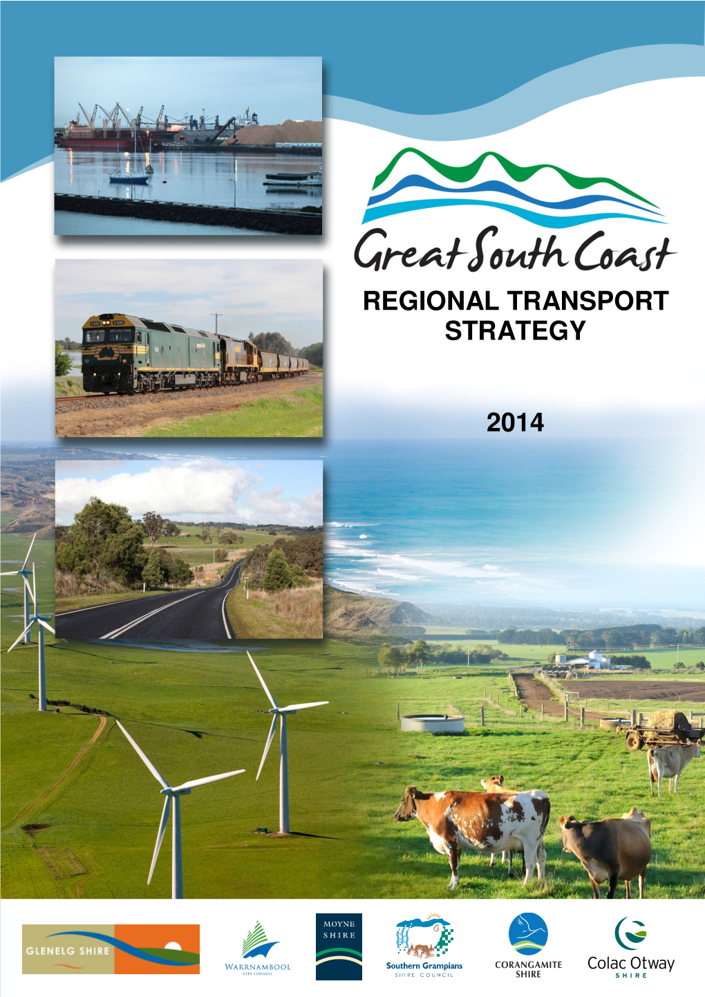Great South Coast Regional Transport Strategy Falls Under the Connectivity Section of This Greater Plan; Strategy Two: Improve Our Connections