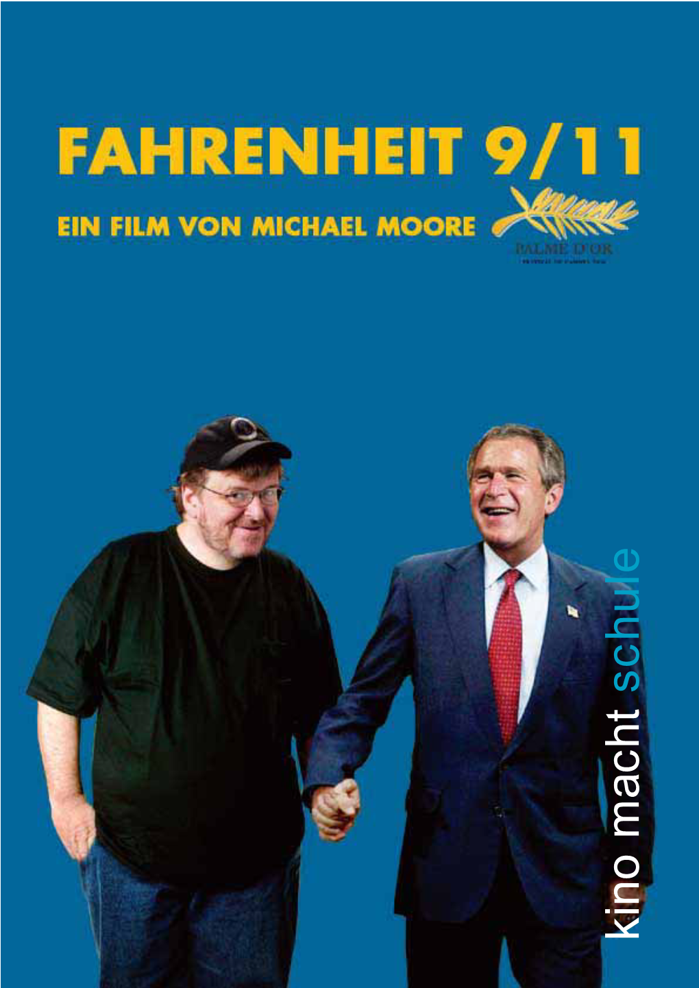 Michael Moore Fahrenheit 9/11 USA 2004 118 Minuten, Farbe 35 Mm, 1 : 1,85
