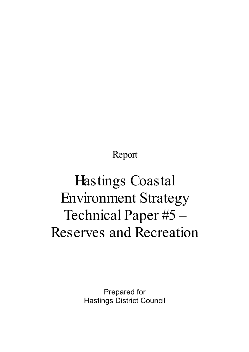 Hastings Coastal Environment Strategy Technical Paper #5 – Reserves and Recreation