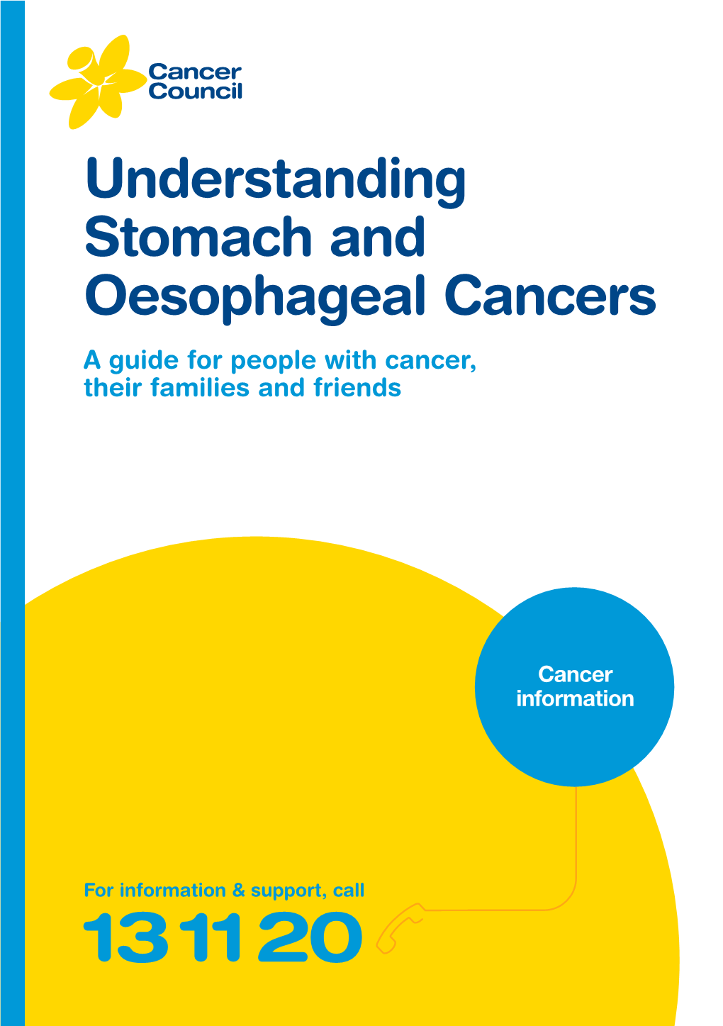 Understanding Stomach and Oesophageal Cancers a Guide for People with Cancer, Their Families and Friends