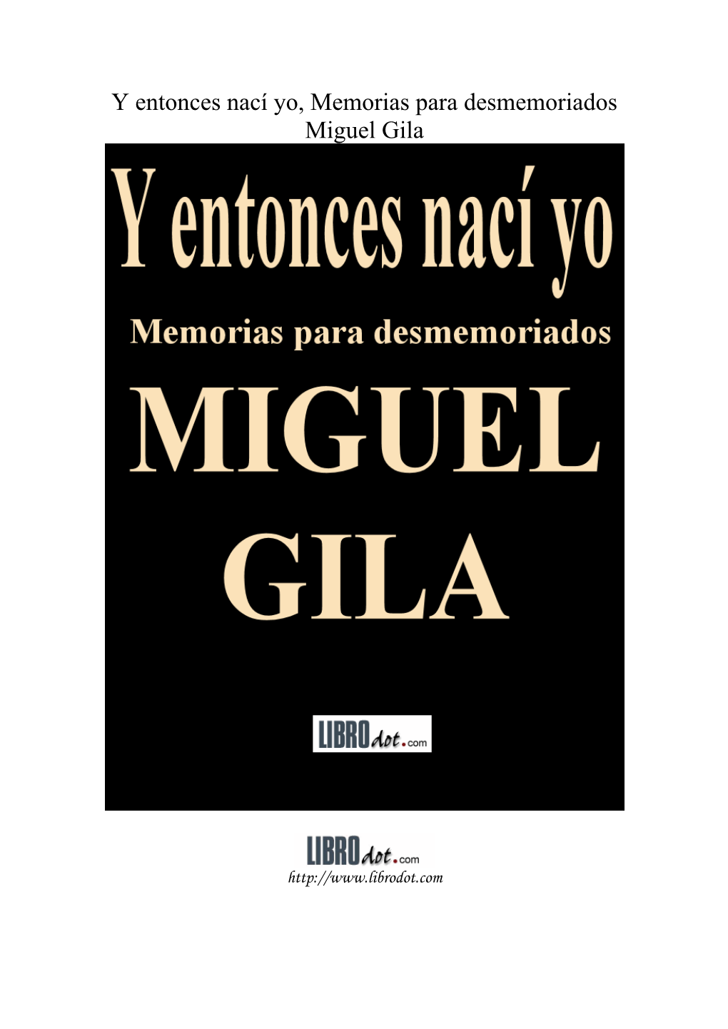 Y Entonces Nací Yo, Memorias Para Desmemoriados Miguel Gila