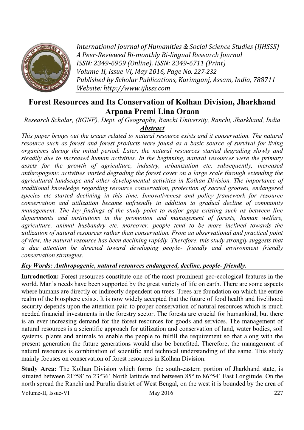 Forest Resources and Its Conservation of Kolhan Division, Jharkhand Arpana Premi Lina Oraon Research Scholar, (RGNF), Dept