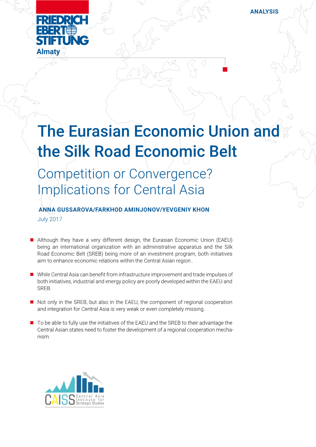 The Eurasian Economic Union and the Silk Road Economic Belt Competition Or Convergence? Implications for Central Asia