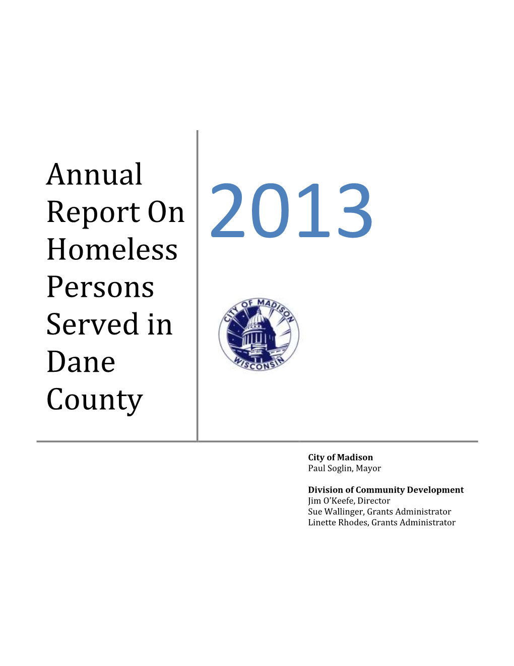 Annual Report on Homeless Persons Served in Dane County Offers a Snapshot of the Homeless and At-Risk Populations Served by Area Homeless Service Providers