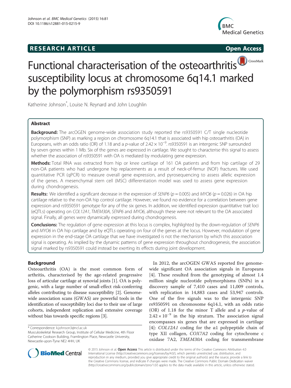 Functional Characterisation of the Osteoarthritis Susceptibility Locus at Chromosome 6Q14.1 Marked by the Polymorphism Rs9350591 Katherine Johnson*, Louise N