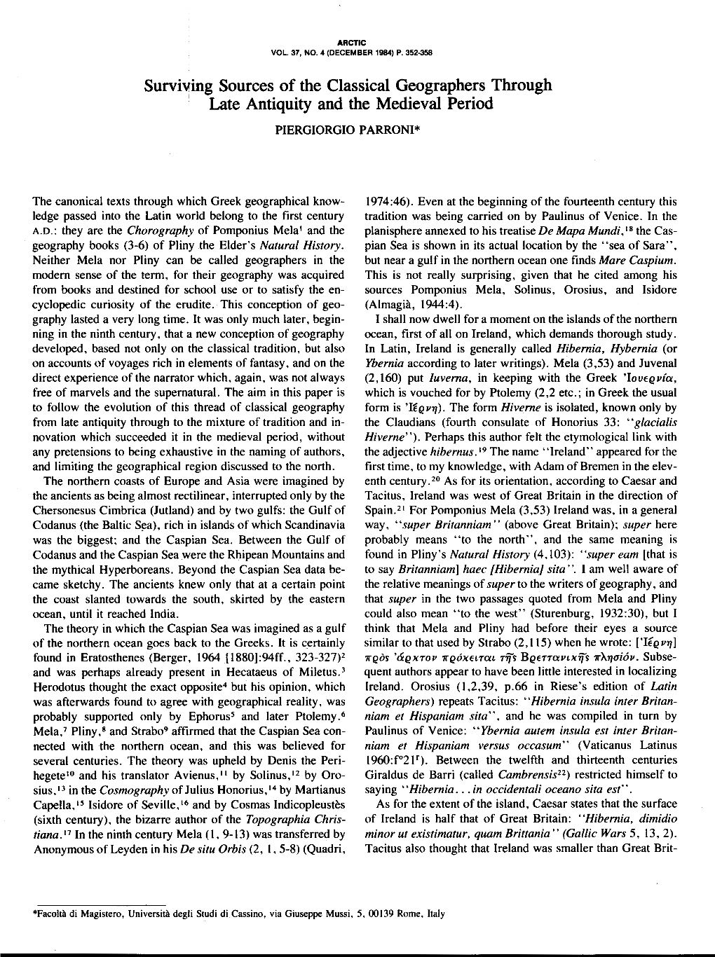 Surviving Sources of the Classical Geographers Through Late Antiquity and the Medieval Period PIERGIORGIO PARRONI*