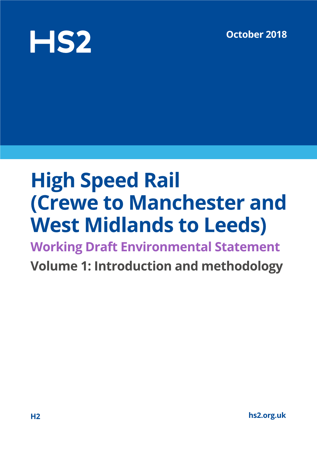 High Speed Rail (Crewe to Manchester and West Midlands to Leeds) Working Draft Environmental Statement Volume 1: Introduction and Methodology |