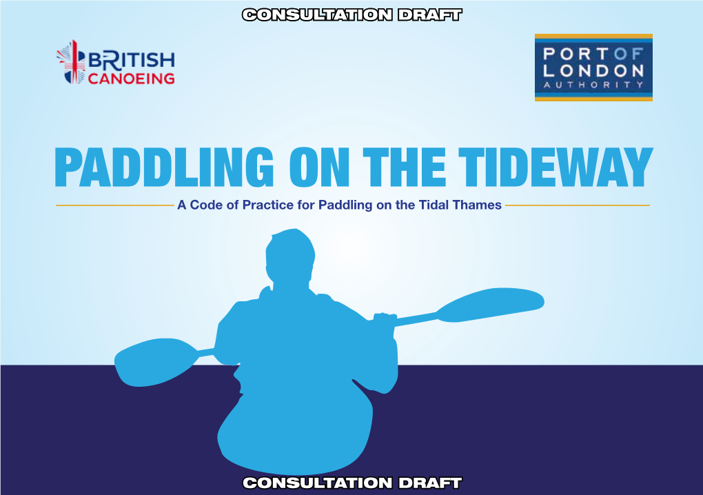 PADDLING on the TIDEWAY a Code of Practice for Paddling on the Tidal Thames