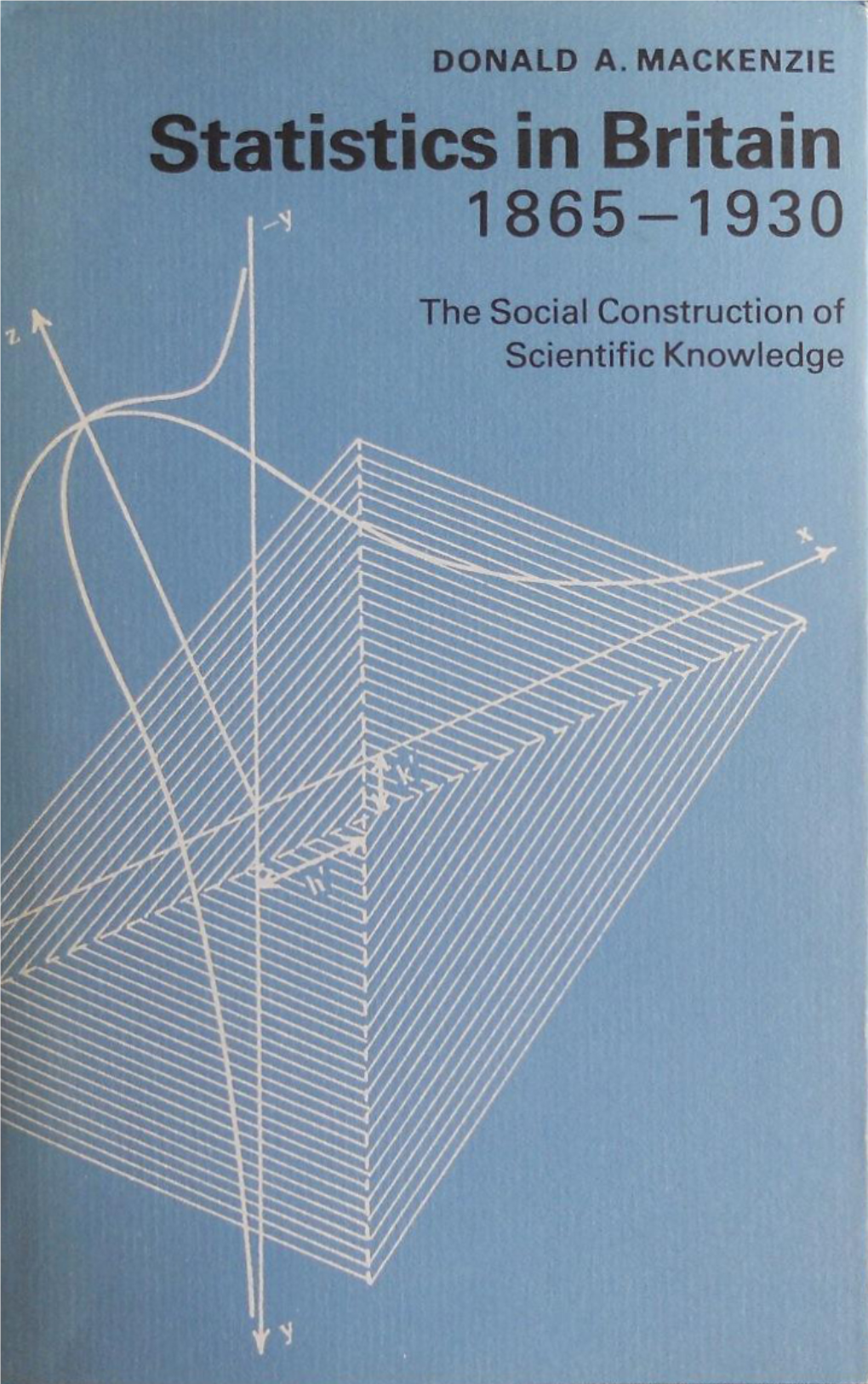 Statistics in Britain 1865-1930: the Social Construction of Scientific