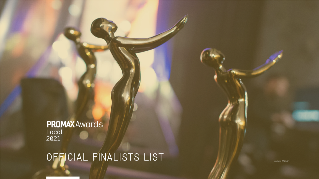 OFFICIAL FINALISTS LIST Updated 8//26/21 GENERAL BRANDING/IMAGE: NEWS STATION IMAGE (DMA 1-25)