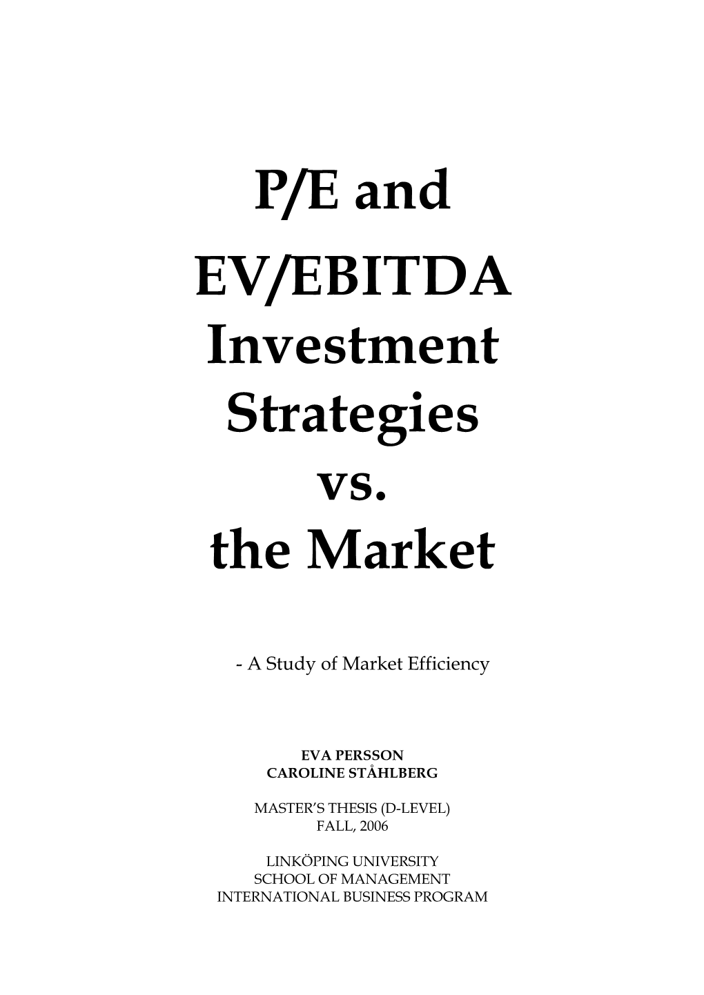 P/E and EV/EBITDA Investment Strategies Vs. the Market - a Study of Market Efficiency