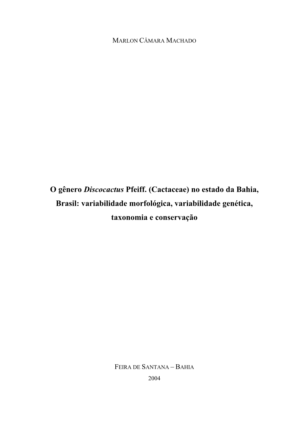 O Gênero Discocactus Pfeiff. (Cactaceae) No Estado Da Bahia, Brasil: Variabilidade Morfológica, Variabilidade Genética, Taxonomia E Conservação
