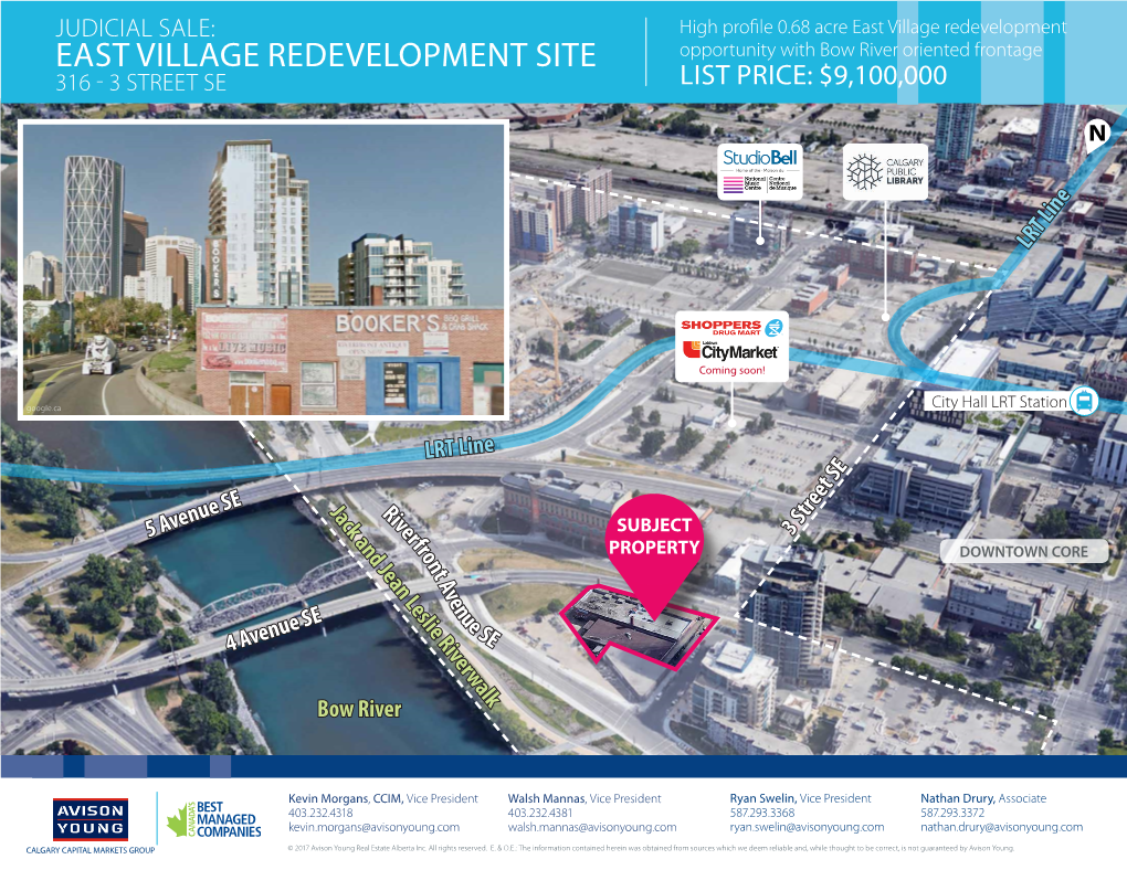EAST VILLAGE REDEVELOPMENT SITE Opportunity with Bow River Oriented Frontage 316 - 3 STREET SE LIST PRICE: $9,100,000