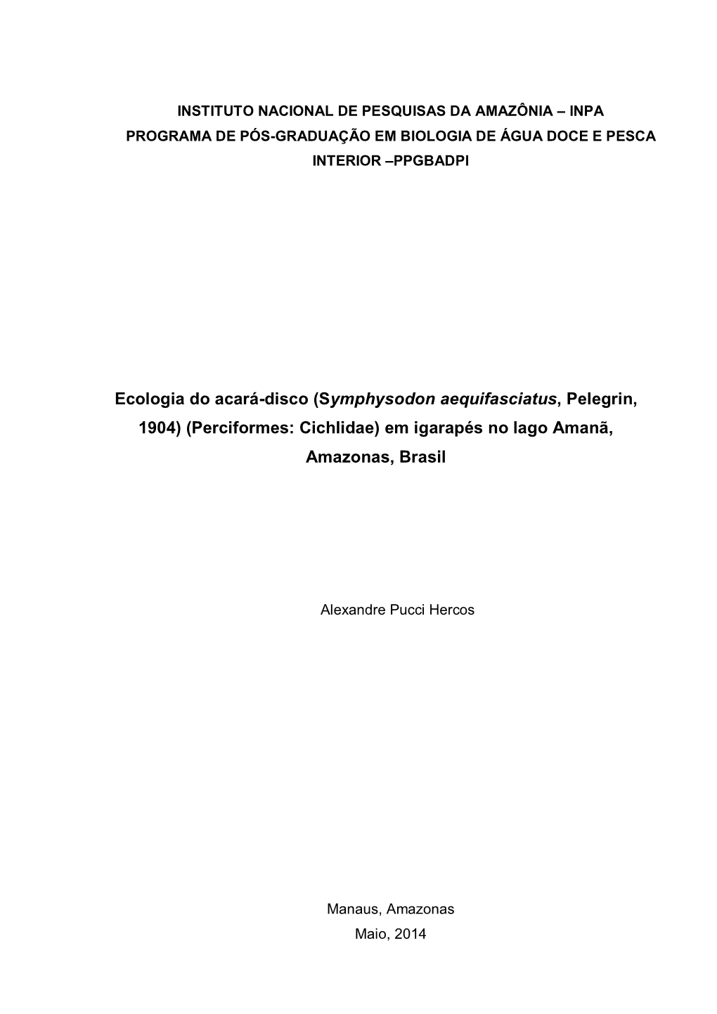 Ecologia Do Acará-Disco (Symphysodon Aequifasciatus, Pelegrin, 1904) (Perciformes: Cichlidae) Em Igarapés No Lago Amanã, Amazonas, Brasil