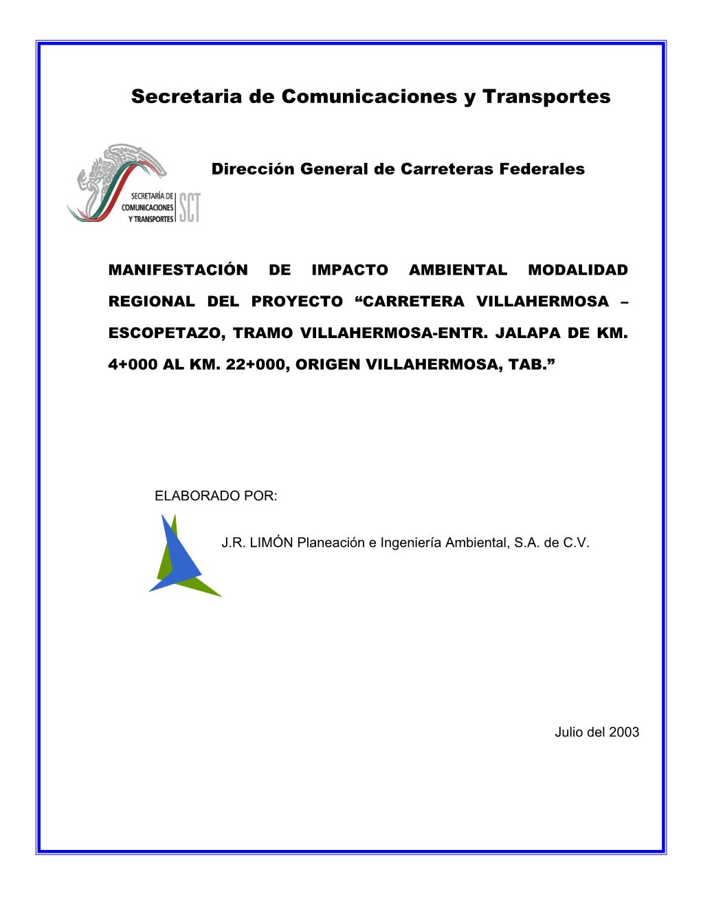 “Carretera Villahermosa–Escopetazo, Tramo Villahermosa-Entr. Jalapa, De Km. 4+000 a Km. 22+000, Origen Villahermosa, Tab