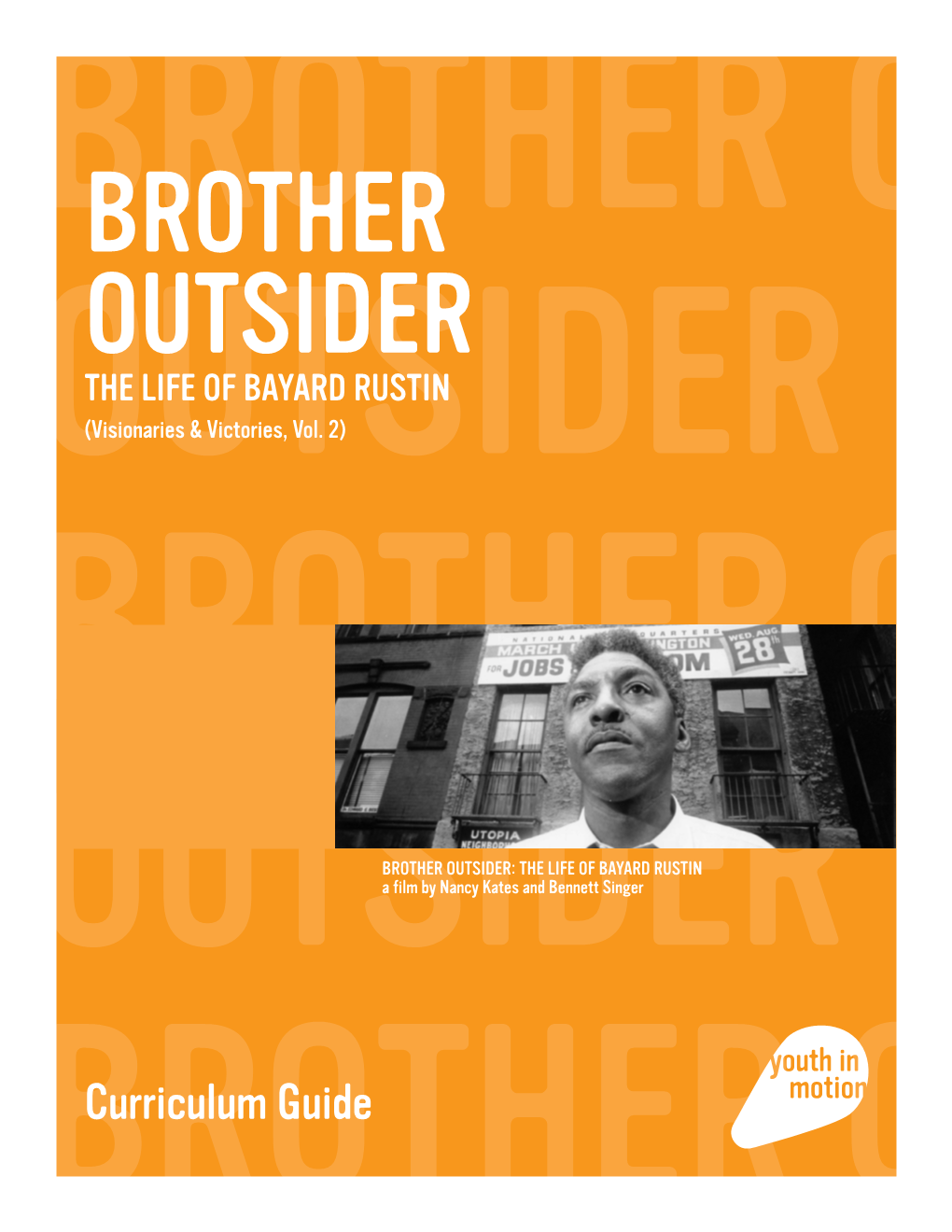 BROTHER OUTSIDER: the LIFE of BAYARD RUSTIN Outsidera Film by Nancy Kates and Bennett Singer B