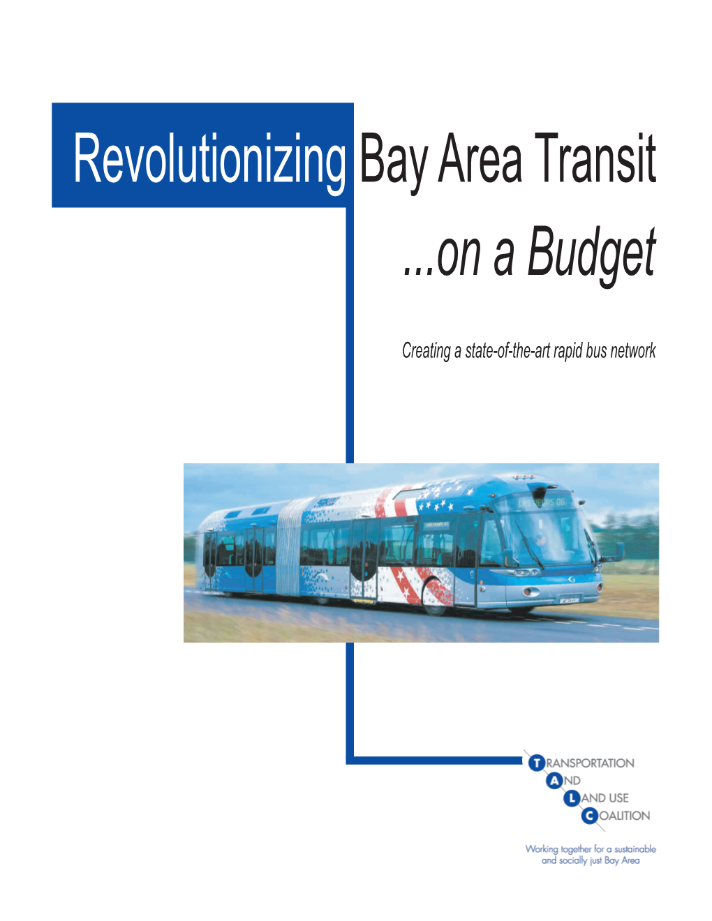 Revolutionizingbay Area Transit ...On a Budget